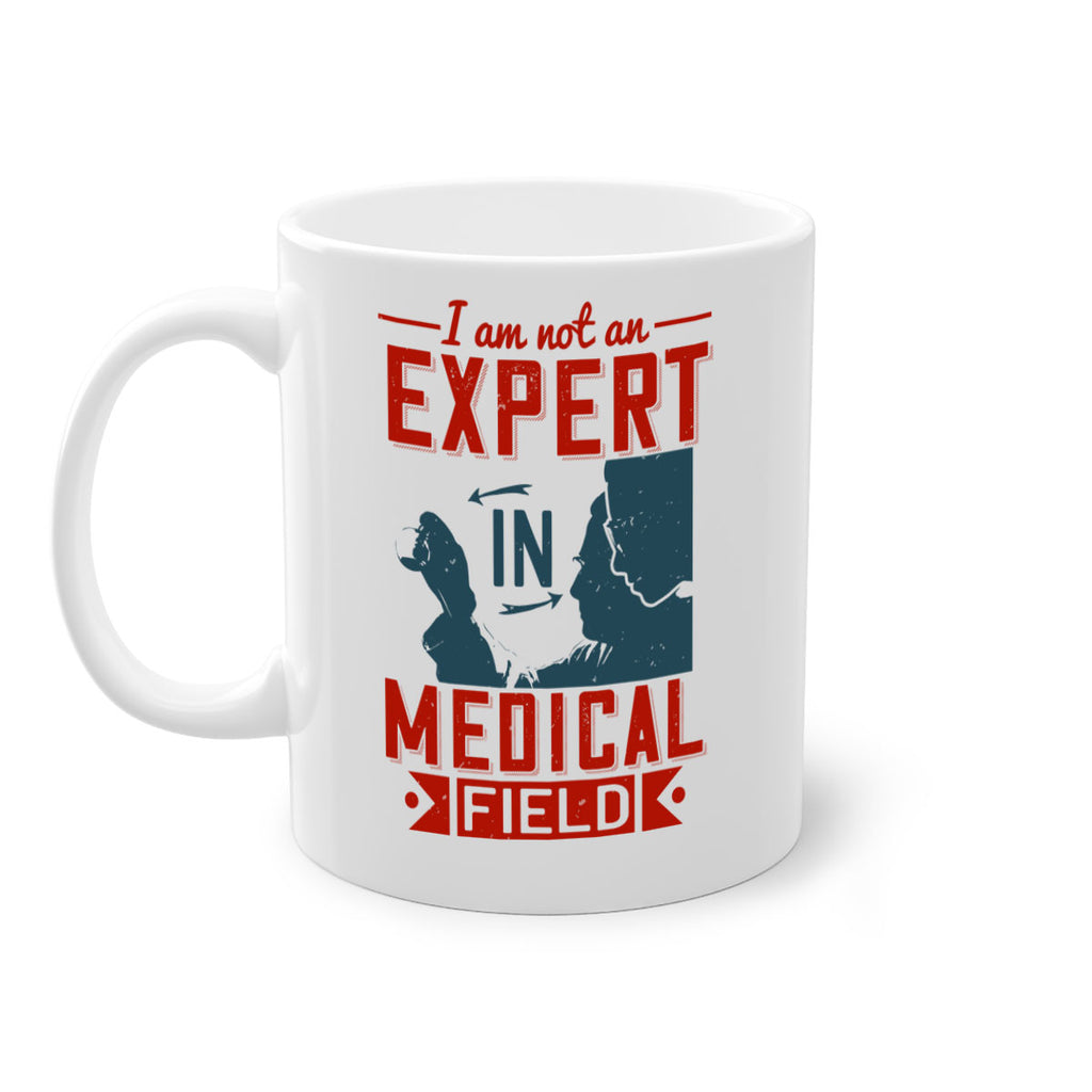 I am not an expert in medical field Style 1#- medical-Mug / Coffee Cup