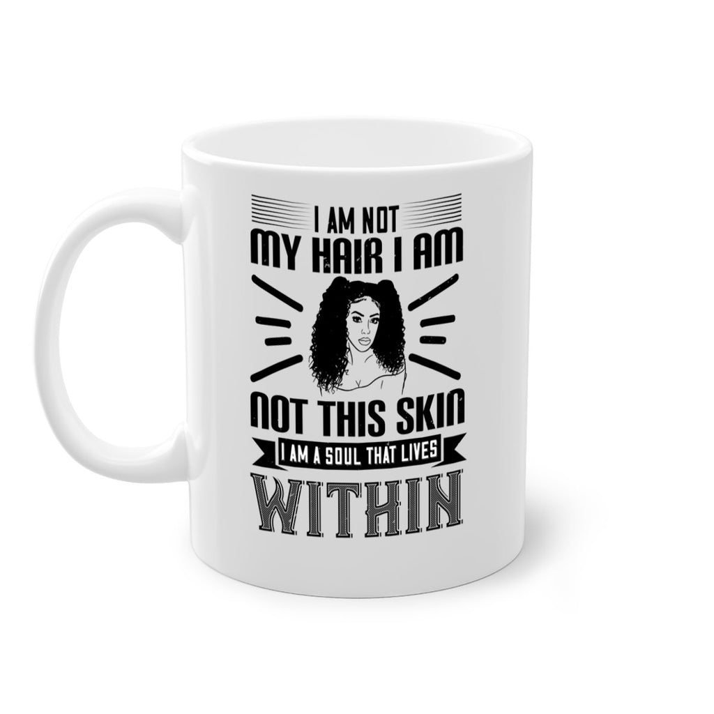 I am not my hair I am not this skin I am a soul that lives within Style 30#- Afro - Black-Mug / Coffee Cup
