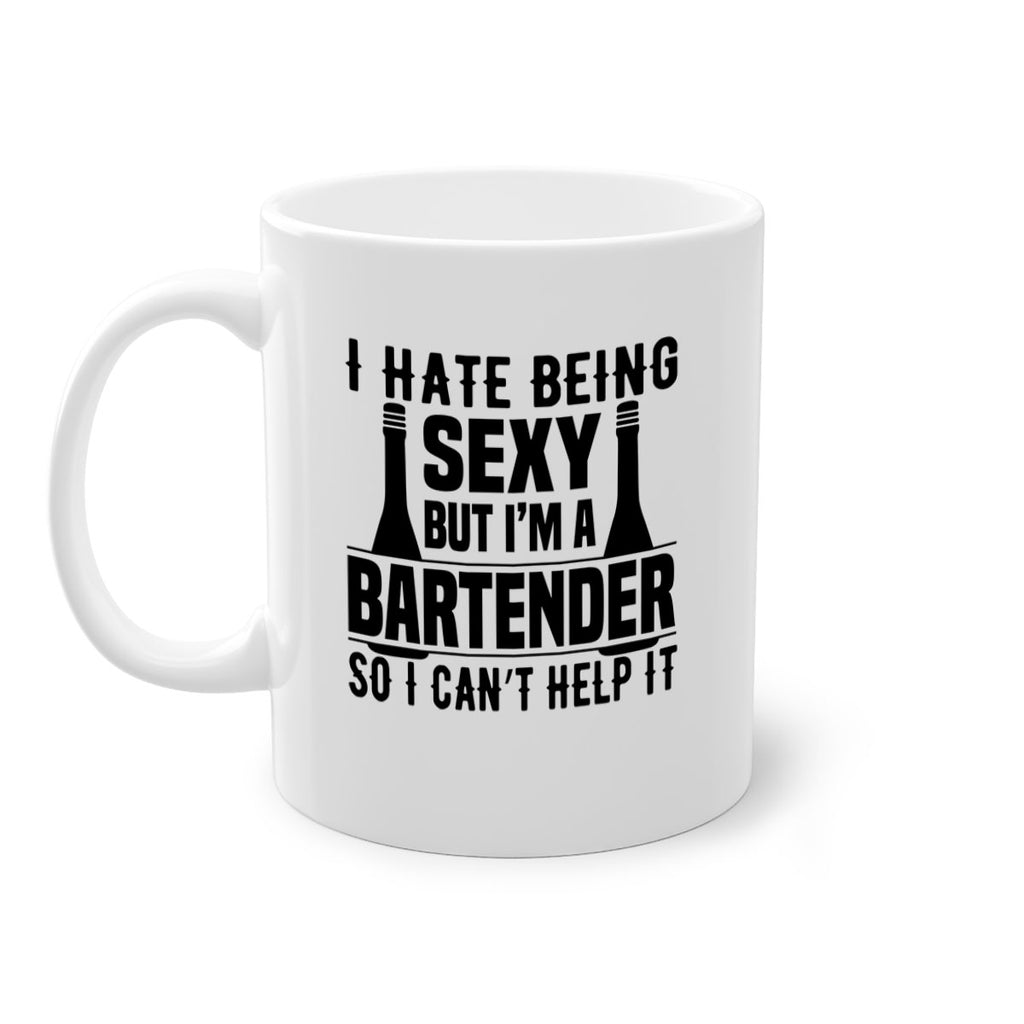 I hate being Style 1#- bartender-Mug / Coffee Cup