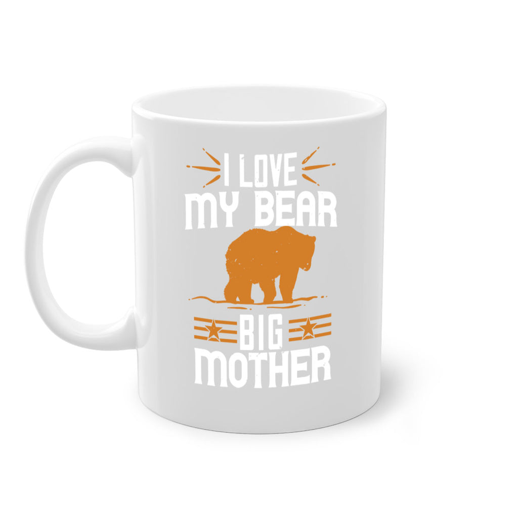 I love my big mother  bear 57#- bear-Mug / Coffee Cup
