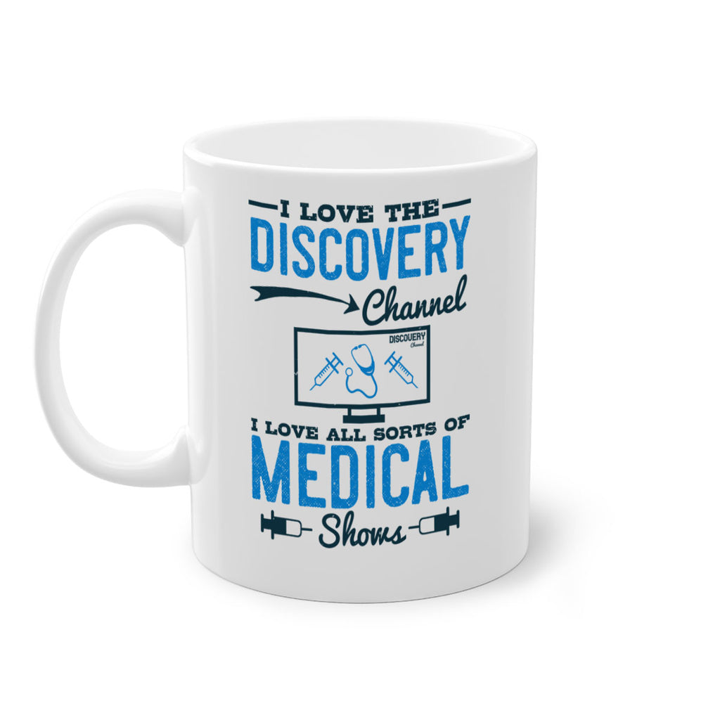 I love the Discovery Channel I love all sorts of medical shows Style 44#- medical-Mug / Coffee Cup