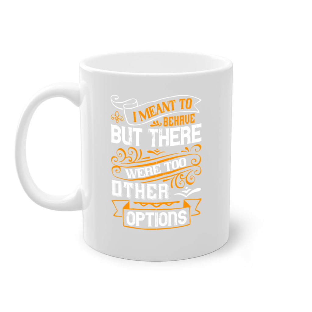 I meant to behave but there were too many other options Style 72#- pig-Mug / Coffee Cup