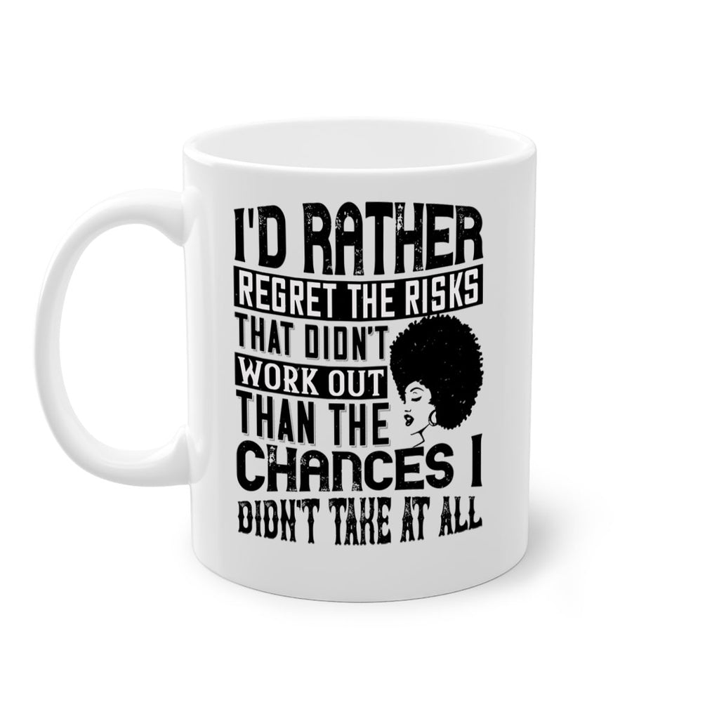 Id rather regret the risks that didnt work out than the chances I didnt take at all Style 23#- Afro - Black-Mug / Coffee Cup