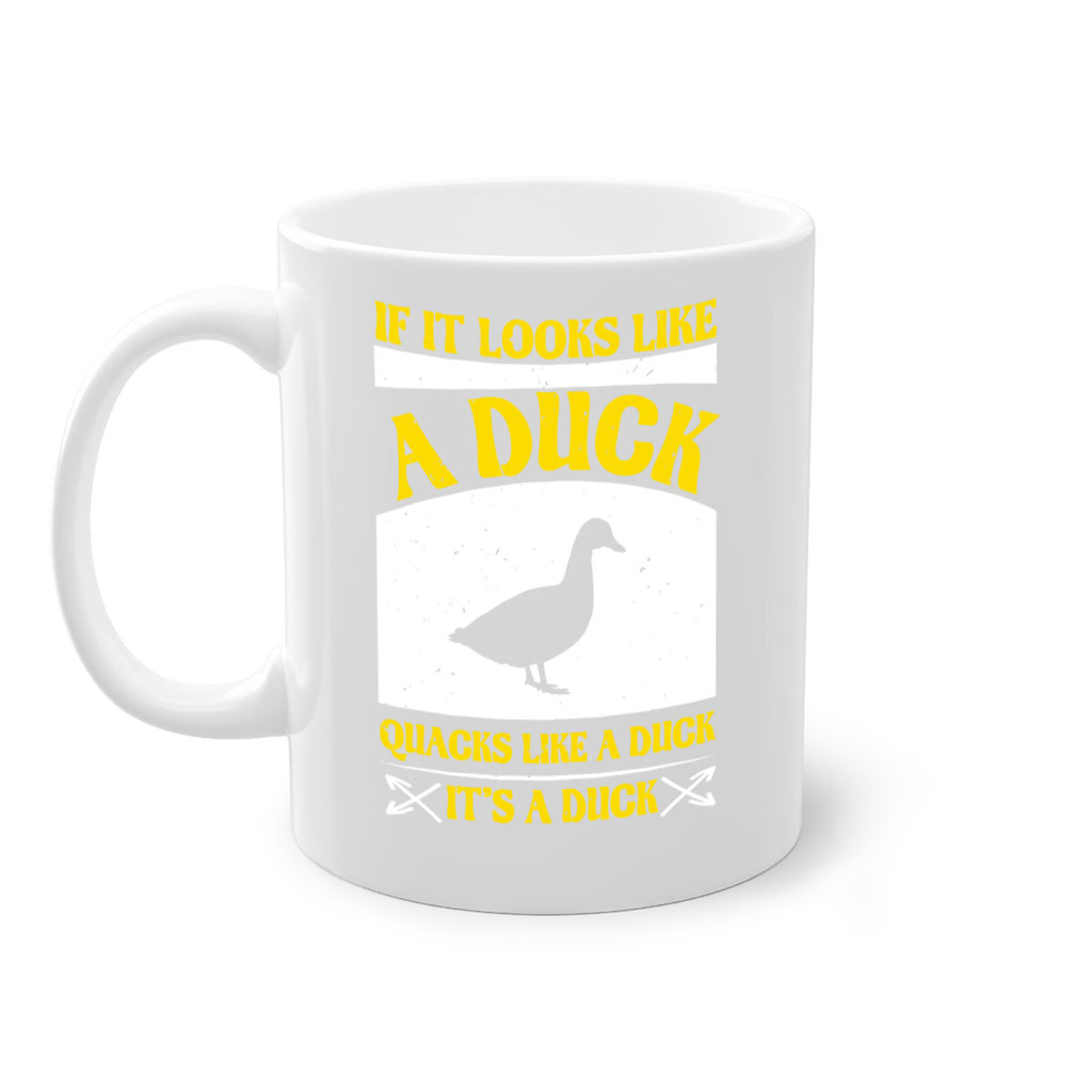 If it looks like a duck quacks like a duck its a duck Style 36#- duck-Mug / Coffee Cup