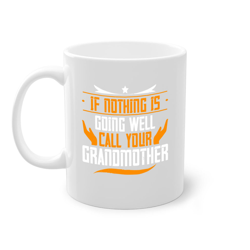 If nothing is going well 69#- grandma-Mug / Coffee Cup