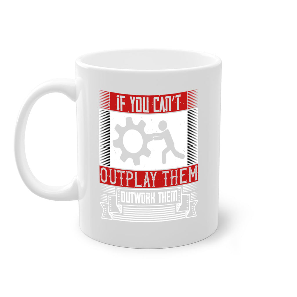 If you can’t outplay them outwork them Style 31#- dentist-Mug / Coffee Cup