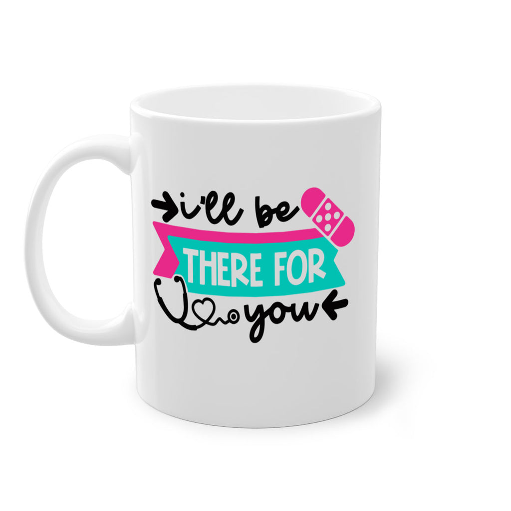Ill Be There For You Style Style 160#- nurse-Mug / Coffee Cup