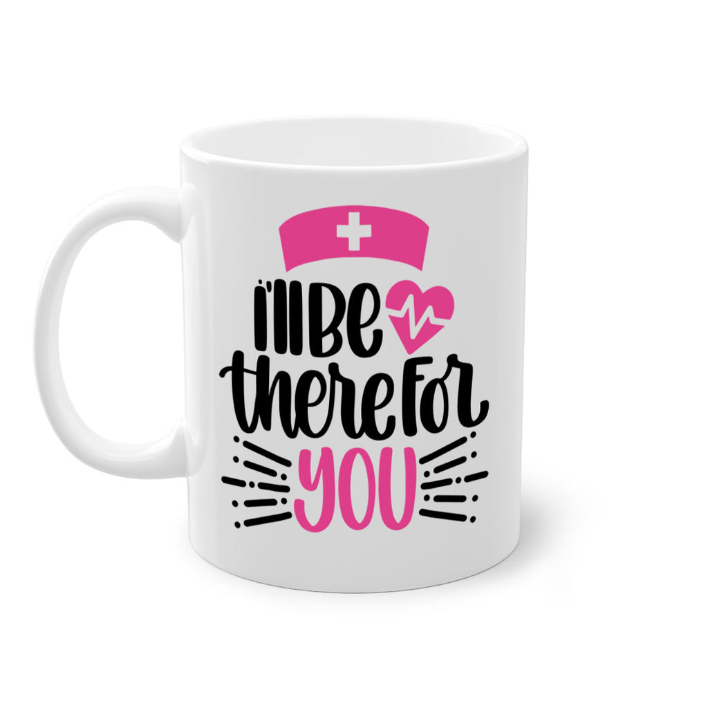 Ill Be There For You Style Style 161#- nurse-Mug / Coffee Cup