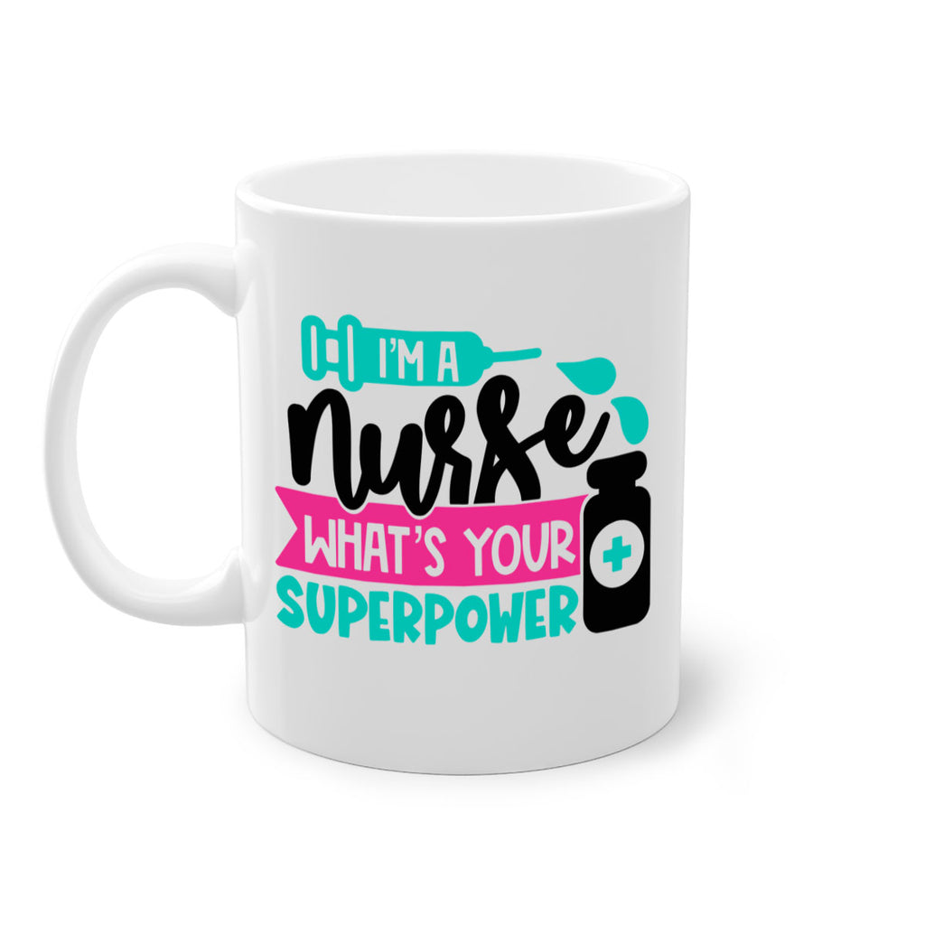 Im A Nurse Whats Your Superpower Style Style 156#- nurse-Mug / Coffee Cup