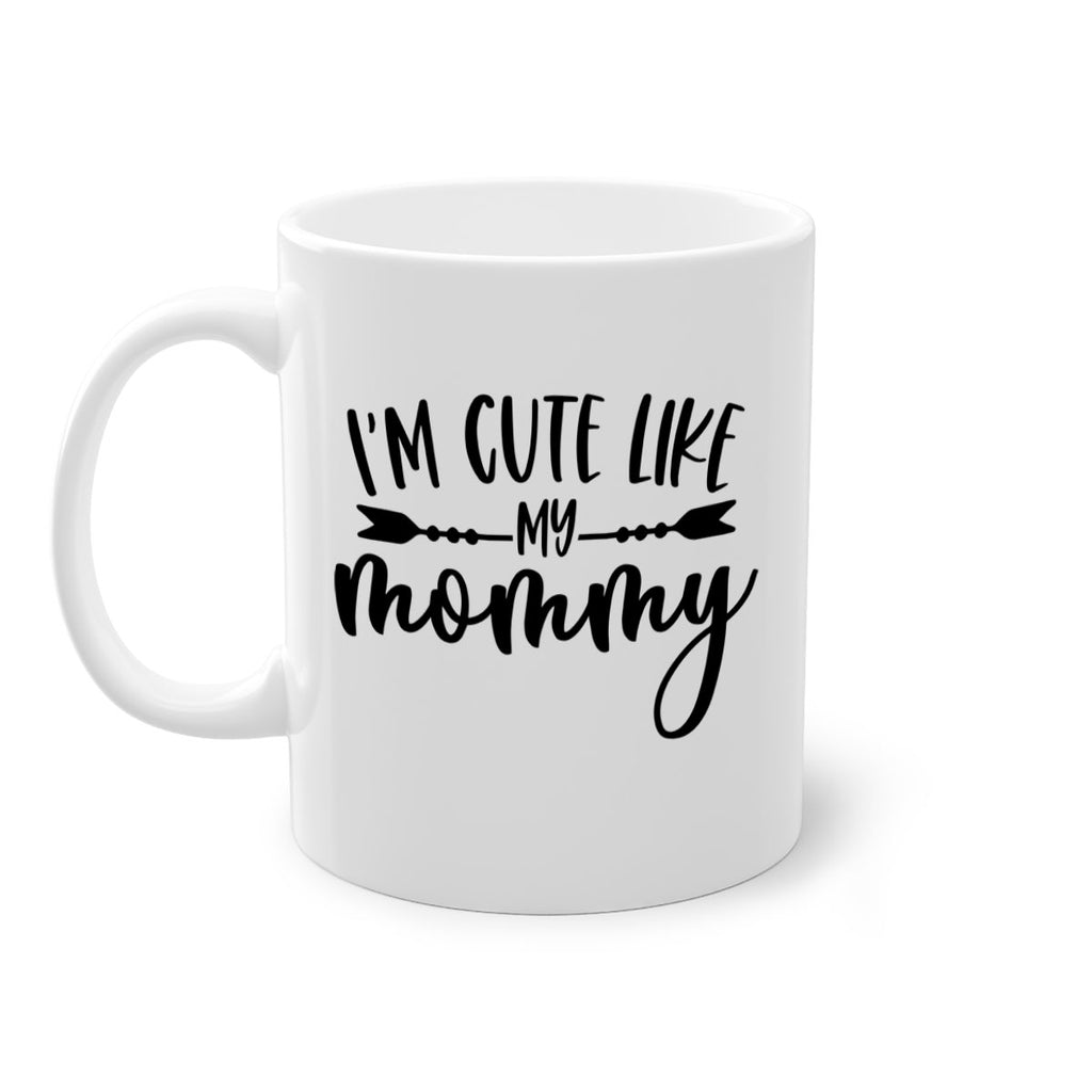 Im Cute Like My Mommy Style 83#- baby2-Mug / Coffee Cup