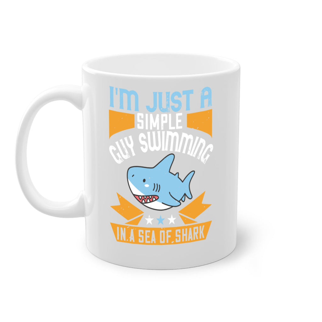 Im just a simple guy swimming in a sea of shark Style 74#- Shark-Fish-Mug / Coffee Cup