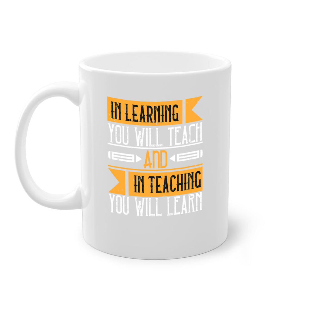 In learning you will teach and in teaching you will learn Style 98#- teacher-Mug / Coffee Cup