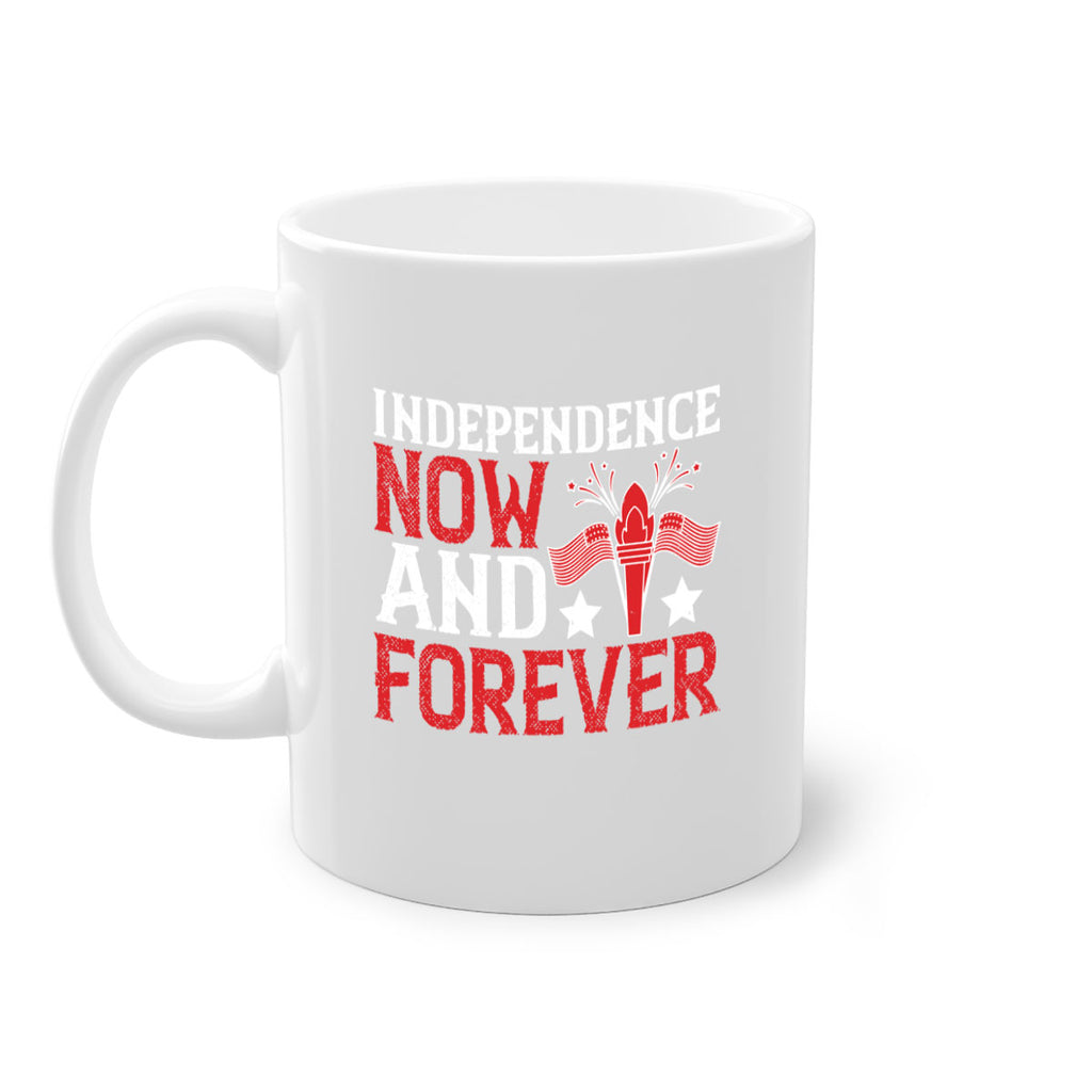 Independence now and forever Style 122#- 4th Of July-Mug / Coffee Cup