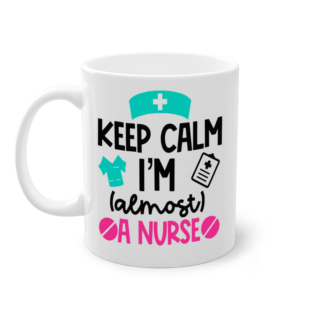 Keep Calm Im Almost A Nurse Style Style 147#- nurse-Mug / Coffee Cup
