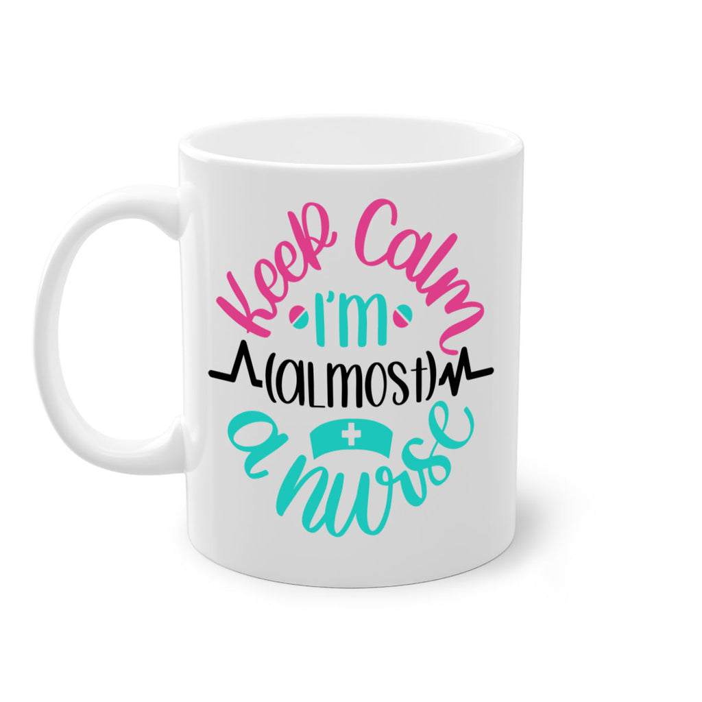Keep Calm Im Almost Style Style 146#- nurse-Mug / Coffee Cup