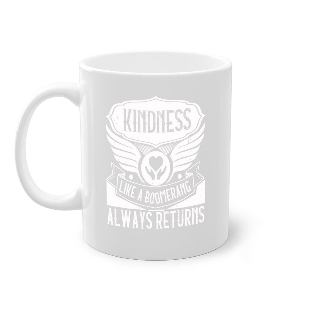 Kindness like a boomerang always returns Style 43#-Volunteer-Mug / Coffee Cup