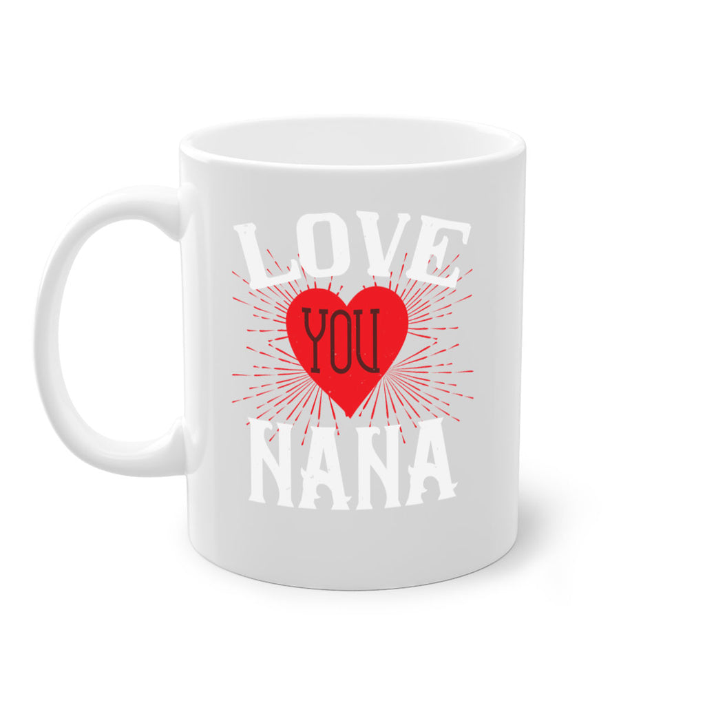 LOVE YOU NANA 16#- grandma-Mug / Coffee Cup