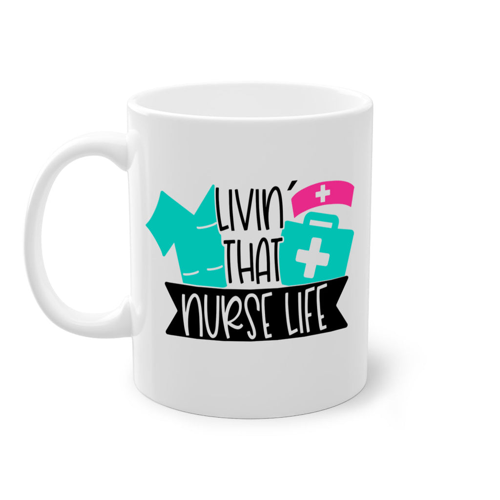Livin That Nurse Life Style Style 139#- nurse-Mug / Coffee Cup