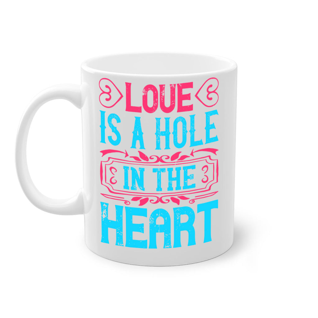 Love is a hole in the heart Style 31#- Dog-Mug / Coffee Cup