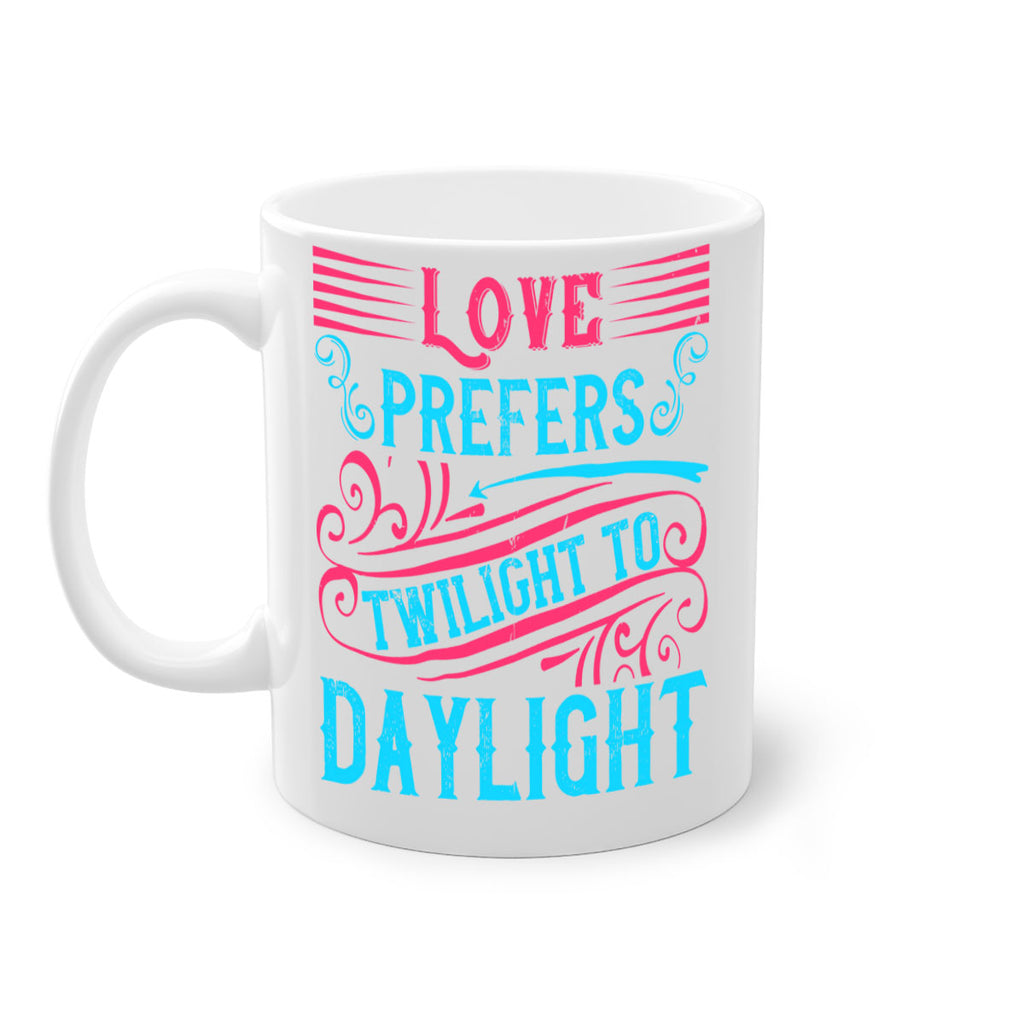 Love prefers twilight to daylight Style 30#- Dog-Mug / Coffee Cup