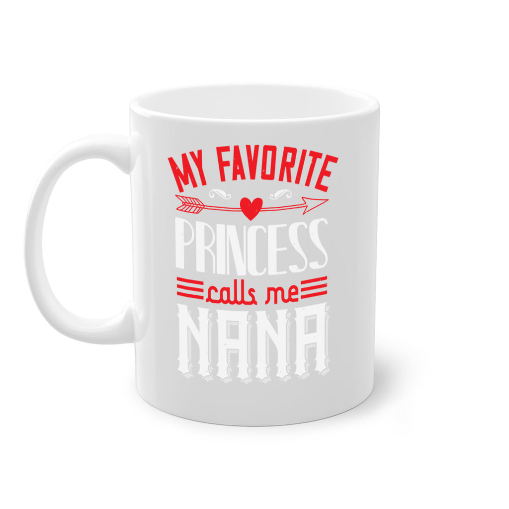 MY FAVORITE PRINCESS CALLME NANA 14#- grandma-Mug / Coffee Cup