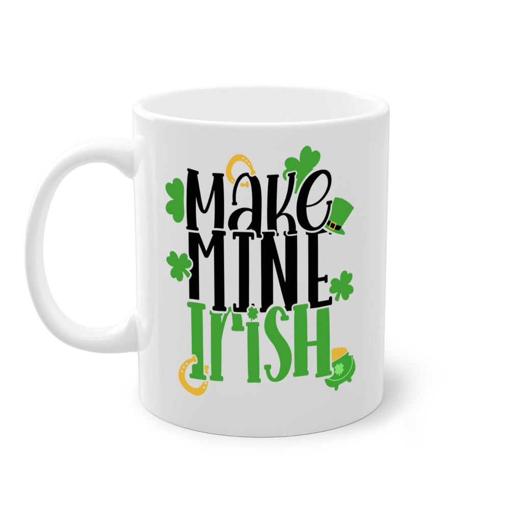 Make Mine Irish Style 49#- St Patricks Day-Mug / Coffee Cup