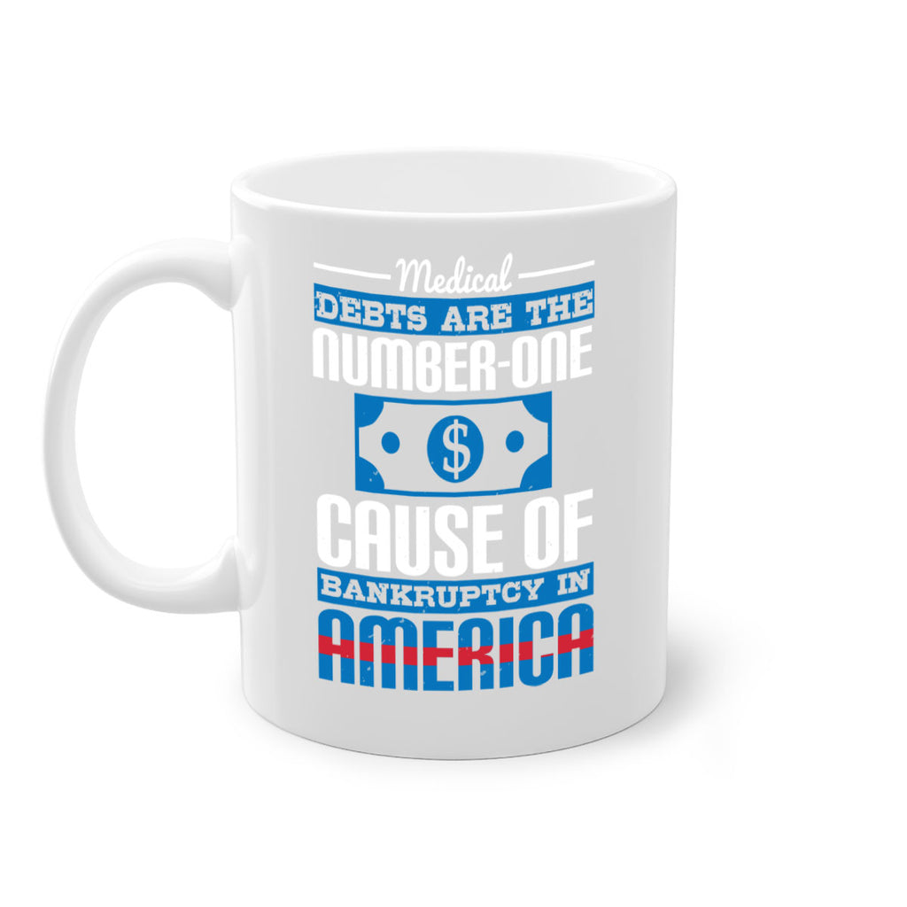 Medical debts are the numberone cause of bankruptcy in America Style 35#- medical-Mug / Coffee Cup