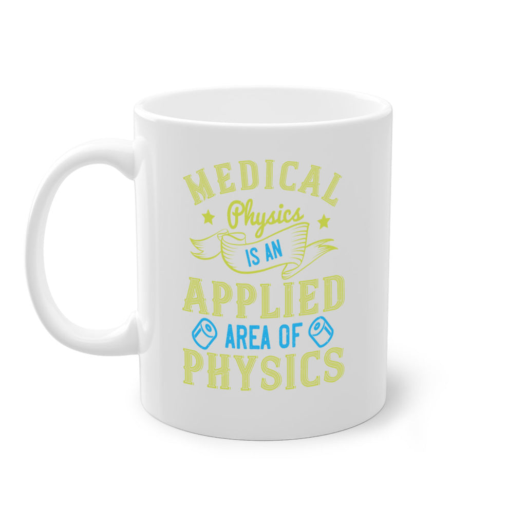 Medical physics is an applied area of physics Style 34#- medical-Mug / Coffee Cup