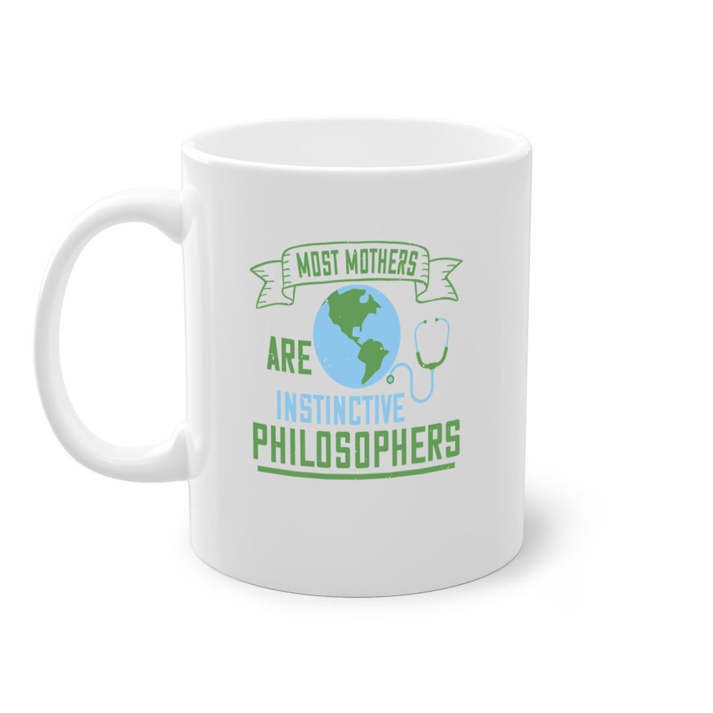 Most mothers are instinctive philosophers Style 23#- World Health-Mug / Coffee Cup