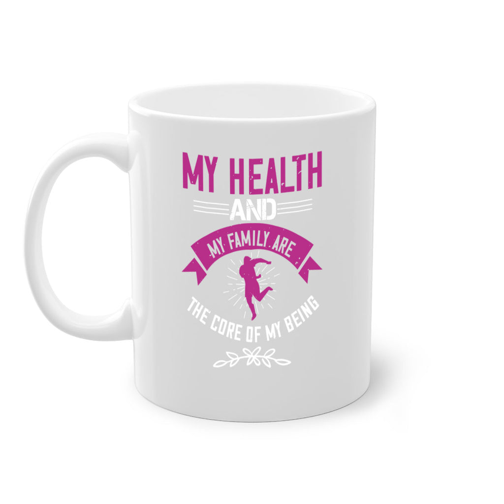 My health and my family are the core of my being Style 22#- World Health-Mug / Coffee Cup