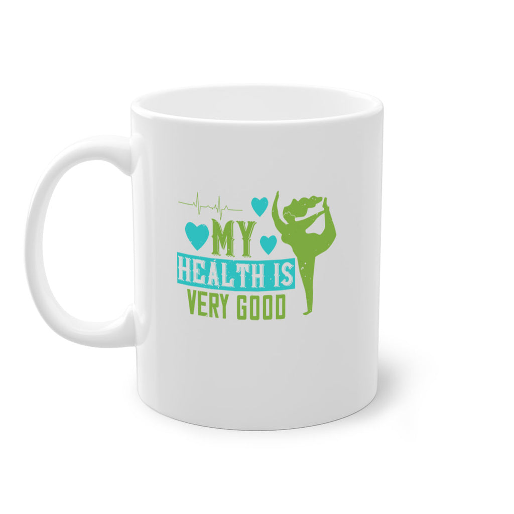 My health is very good Style 20#- World Health-Mug / Coffee Cup