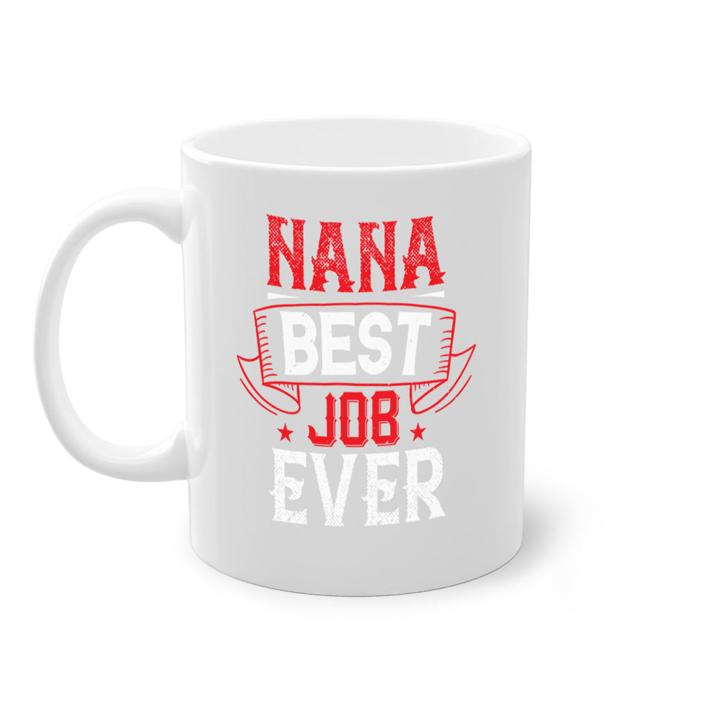 NANA BEST JOB EVER 11#- grandma-Mug / Coffee Cup