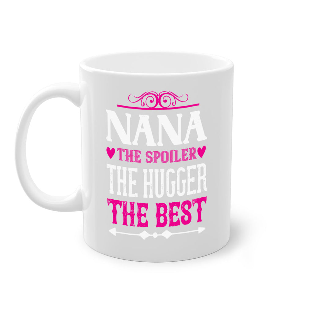 NANA the spoiler the hugger the best 6#- grandma-Mug / Coffee Cup