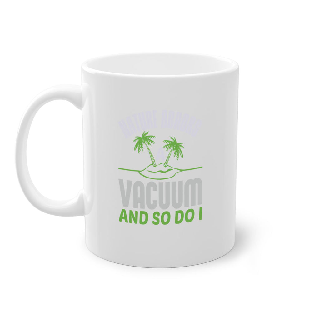 Nature abhors a vacuum and so do I Style 22#- cleaner-Mug / Coffee Cup