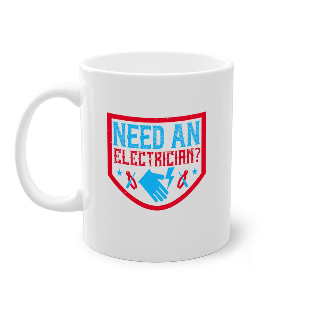 Need an electrician Style 23#- electrician-Mug / Coffee Cup