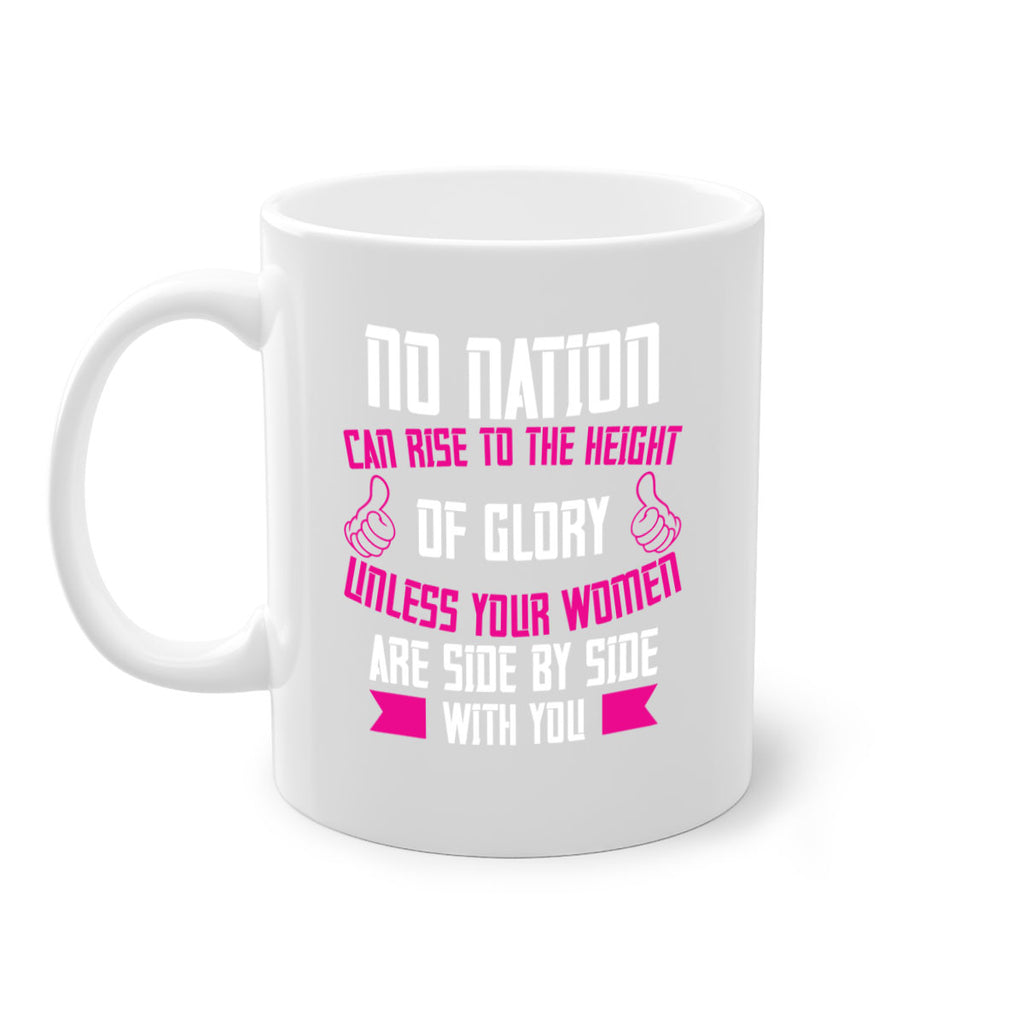 No nation can rise to the height of glory unless your women are side by Style 45#- World Health-Mug / Coffee Cup