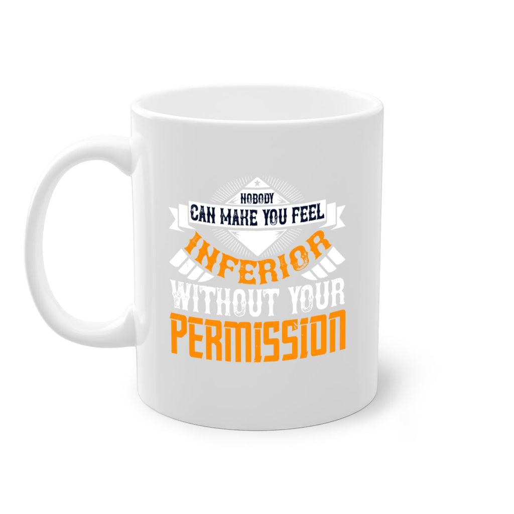 Nobody can make you feel inferior without your permission Style 43#- World Health-Mug / Coffee Cup