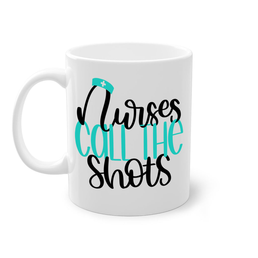 Nurses Call The Shots Style Style 89#- nurse-Mug / Coffee Cup