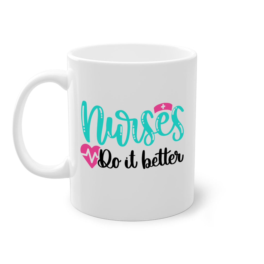 Nurses Do It Better Style Style 85#- nurse-Mug / Coffee Cup