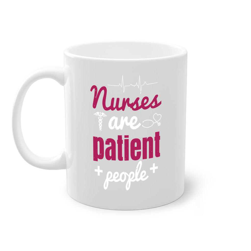 Nurses are patient people Style 289#- nurse-Mug / Coffee Cup