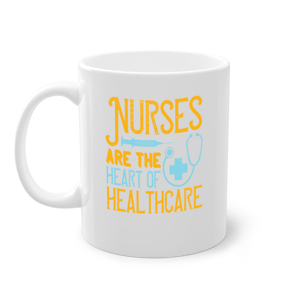 Nurses are the heart of healthcare Style 317#- nurse-Mug / Coffee Cup