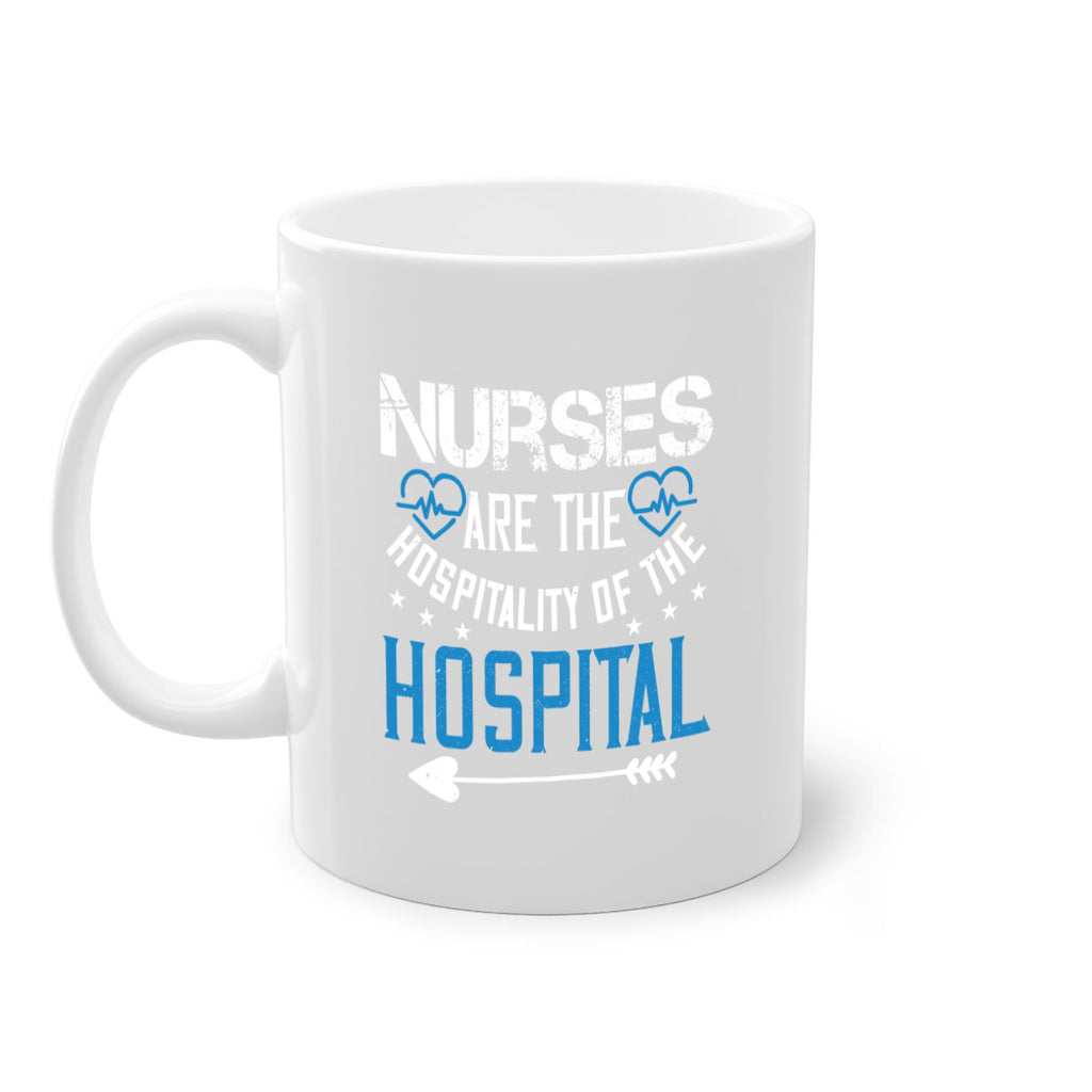 Nurses are the hospitality of the hospital Style 284#- nurse-Mug / Coffee Cup