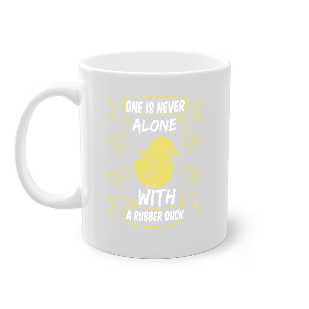 One is never alone with a rubber duck Style 23#- duck-Mug / Coffee Cup