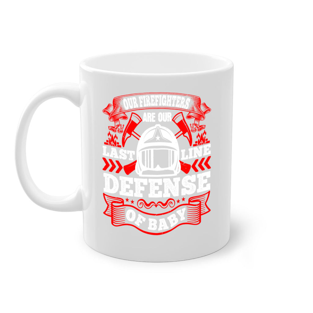 Our firefighters are our last line of defense baby Style 44#- fire fighter-Mug / Coffee Cup