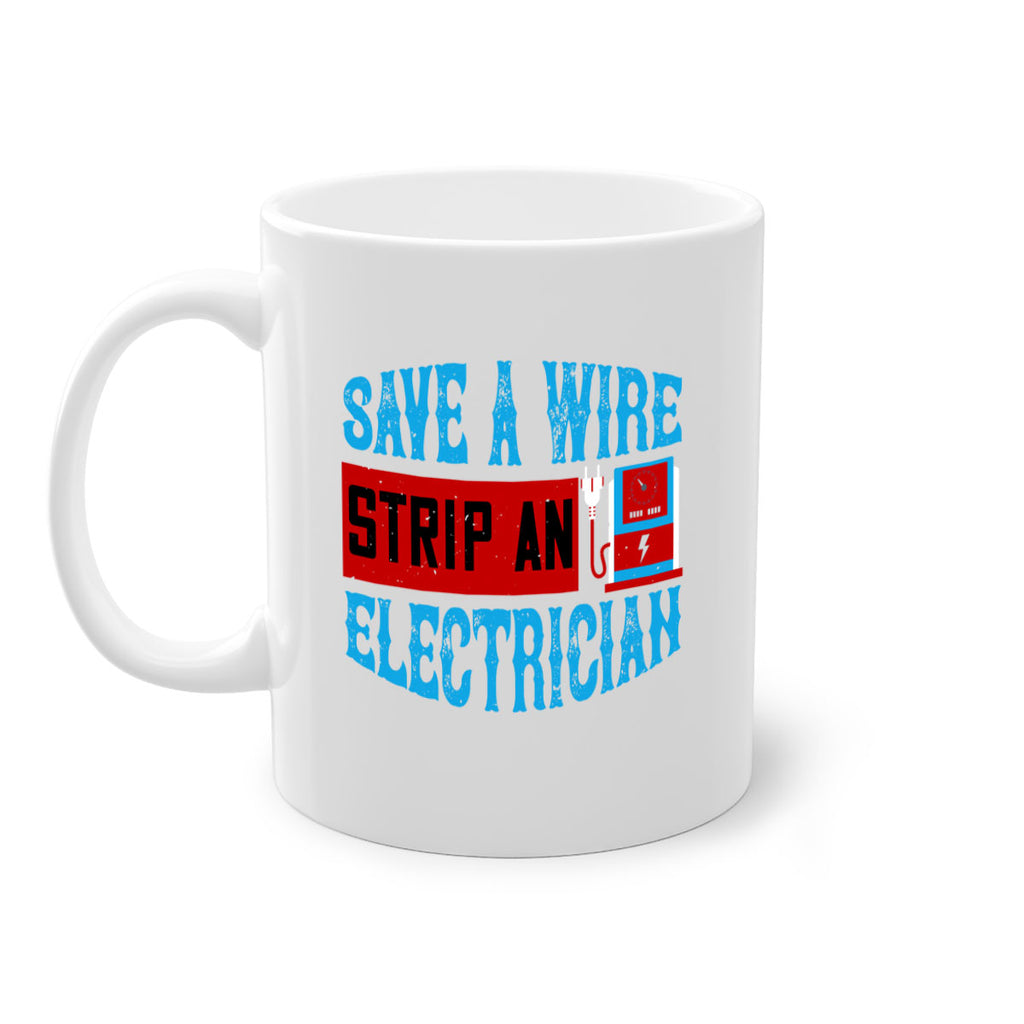 Save a wire strip an electrician Style 13#- electrician-Mug / Coffee Cup