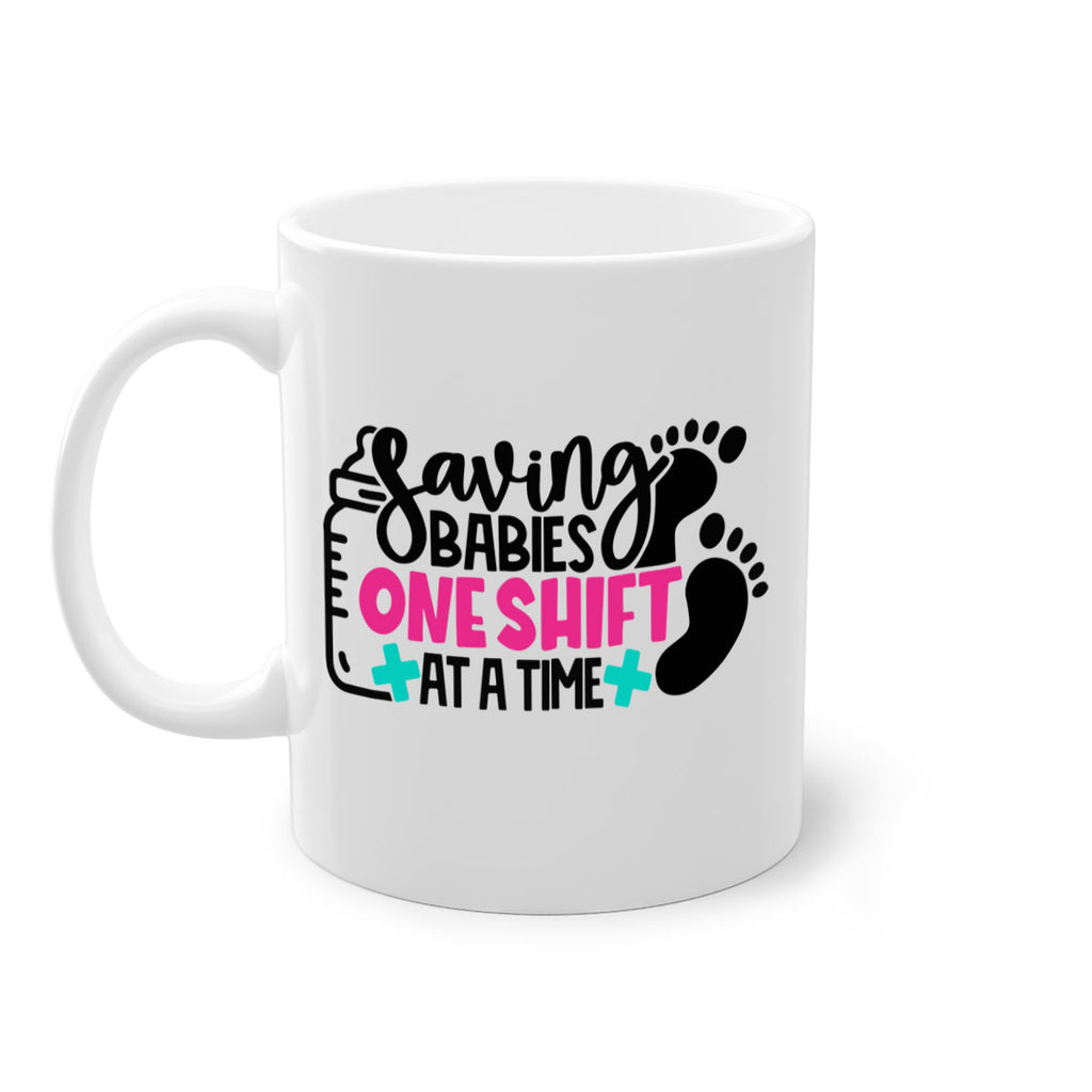 Saving Babies One Shift At A Time Style Style 53#- nurse-Mug / Coffee Cup