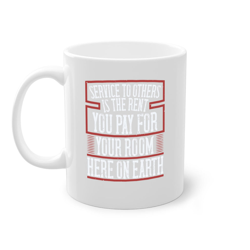 Service to others is the rent you pay for your room here on Earth Style 30#-Volunteer-Mug / Coffee Cup