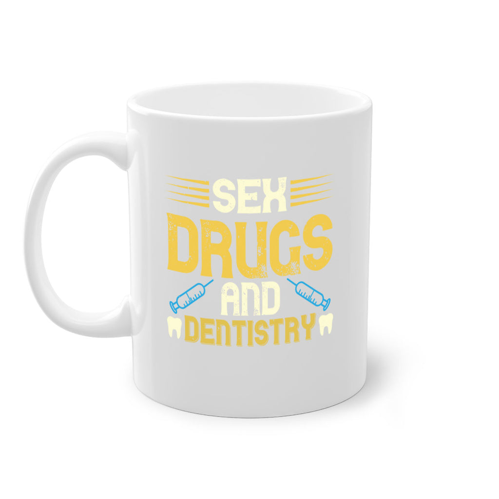 Sex drugs and dentistry Style 22#- dentist-Mug / Coffee Cup