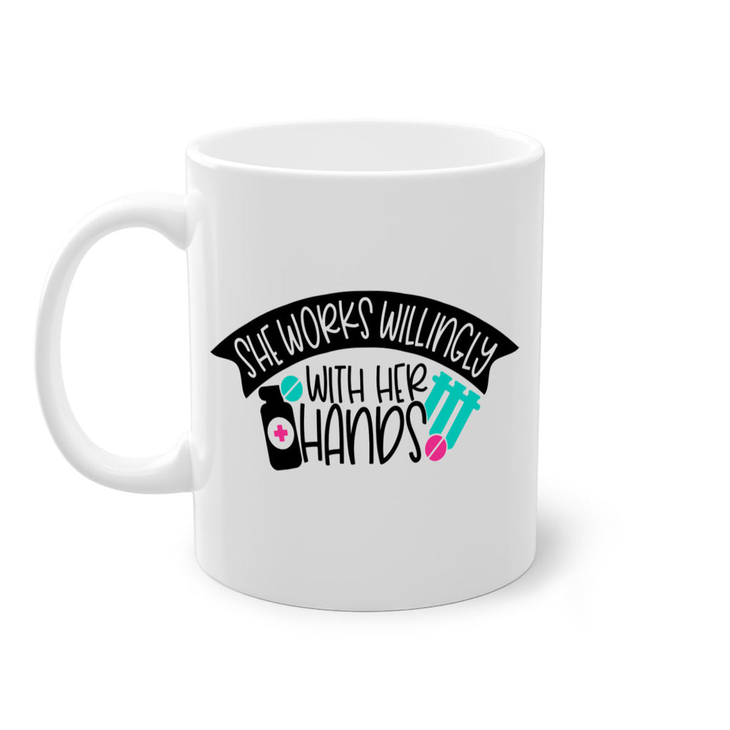 She Works Willingly With Her Hands Style Style 40#- nurse-Mug / Coffee Cup