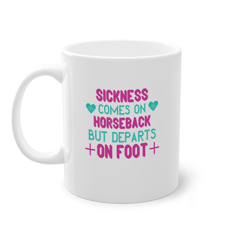 Sickness comes on horseback but departs on foot Style 15#- World Health-Mug / Coffee Cup
